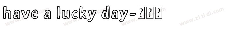 have a lucky day字体转换